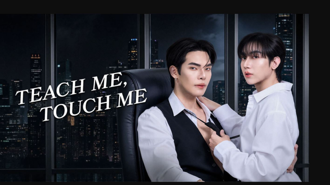 مسلسل علمني ، المسني Teach Me, Touch Me مترجم